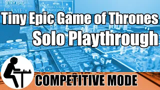 Tiny Epic Game of Thrones Solo Playthrough: Competitive