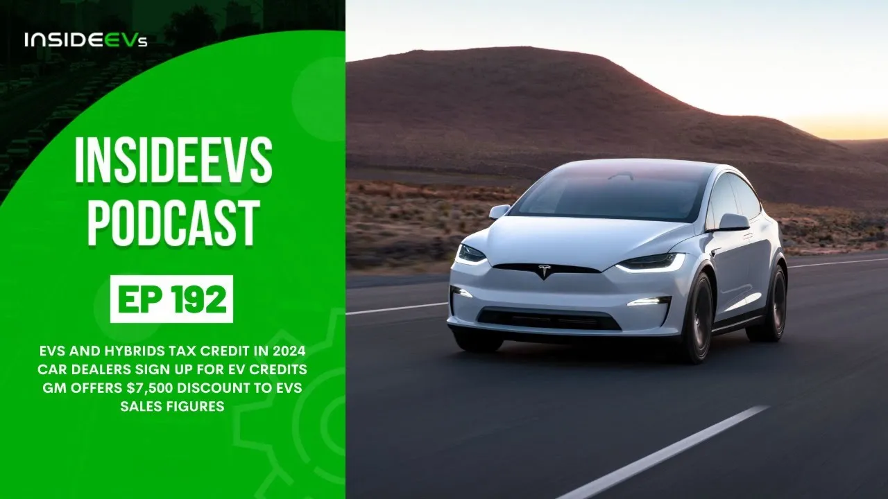 InsideEVs Podcast #192: Tax Credits, Dealerships EV Credits, GM Offering EV Discount, Sales Figures