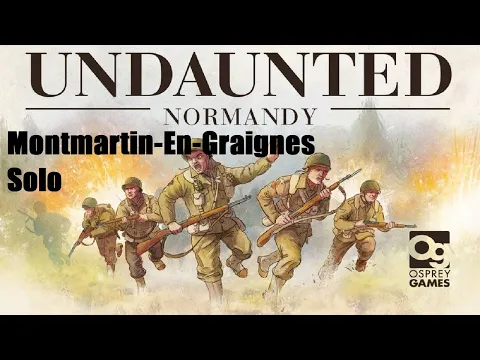 Undaunted Normandy Solo Montmartin En Graignes Episode 3 Finale