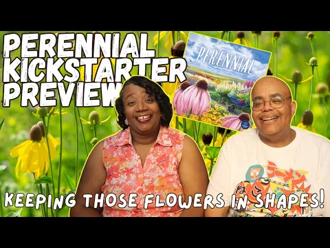 Perennial Kickstarter Preview-Keeping Those Flowers In Shapes!
