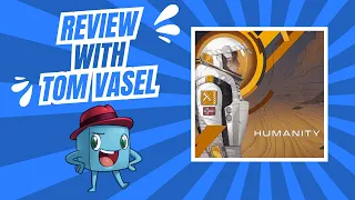 Humanity Review: Quick Take with Tom Vasel