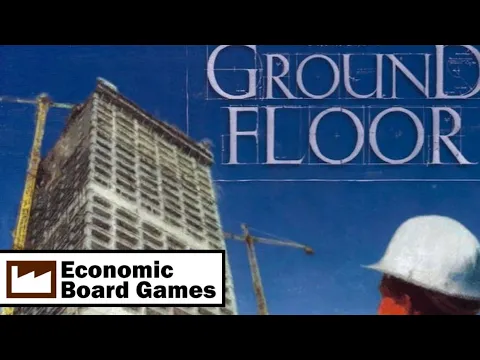 Ground Floor: Run-Through: Economic Board Games
