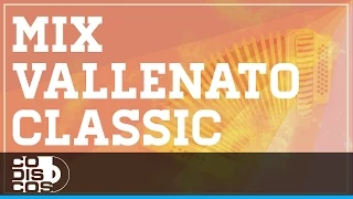 Mix Vallenato Classic - Vallenatos De Oro