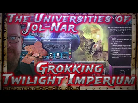 The Universities of Jol Nar, Grokking Twilight Imperium