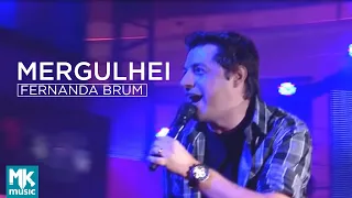 Fernanda Brum e Emerson Pinheiro - Mergulhei (Ao Vivo) - DVD Glória In Rio