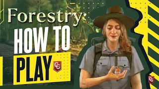 How to Play - Forestry
