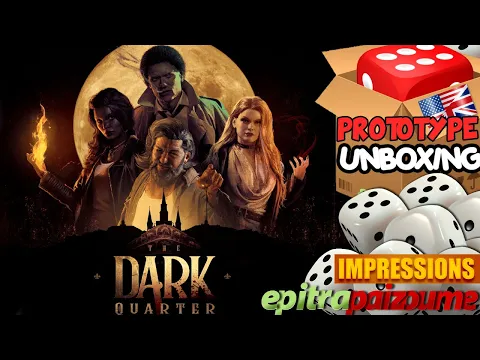 The Dark Quarter - Prototype Unboxing & Impressions (EN) by Epitrapaizoume