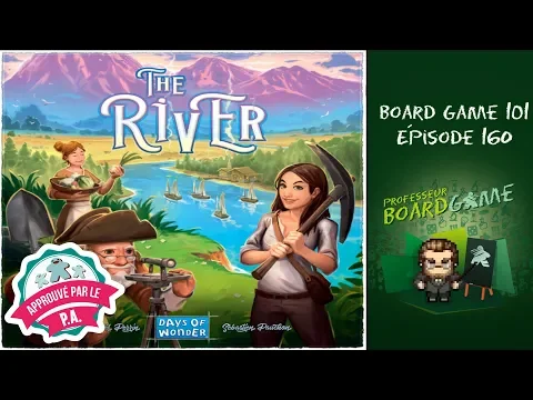 Board Game 101 (EP160) The River - Règles et critique