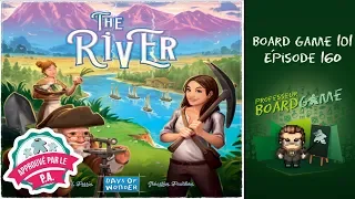 Board Game 101 (EP160) The River - Règles et critique