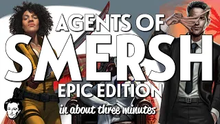 Agents of Smersh in about 3 minutes