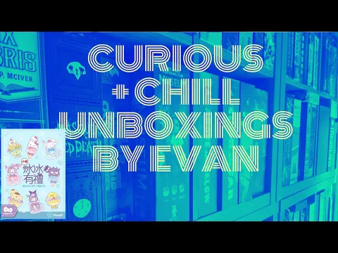 Curious + Chill Unboxing