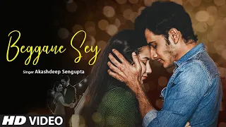 Beggane Sey New Video Song Akashdeep Sengupta Feat. Harsh Raju Palvia, Tanasha Khandpur