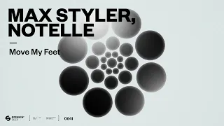 Max Styler, Notelle - Move My Feet (Official Audio)