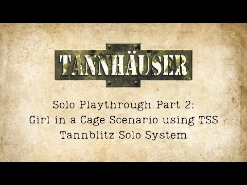 Tannhäuser Solo Playthrough Part 2 - Girl in a Cage - Tannblitz Solo System