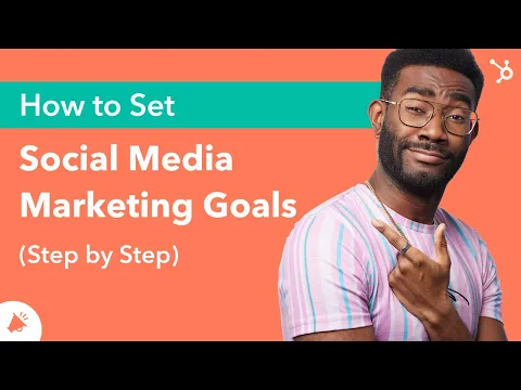 How to Set Social Media Marketing Goals (Step by Step)