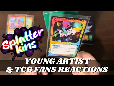 Young Artist and TCG Fans Reaction on Splatterkins - Not for Adults Only TCG