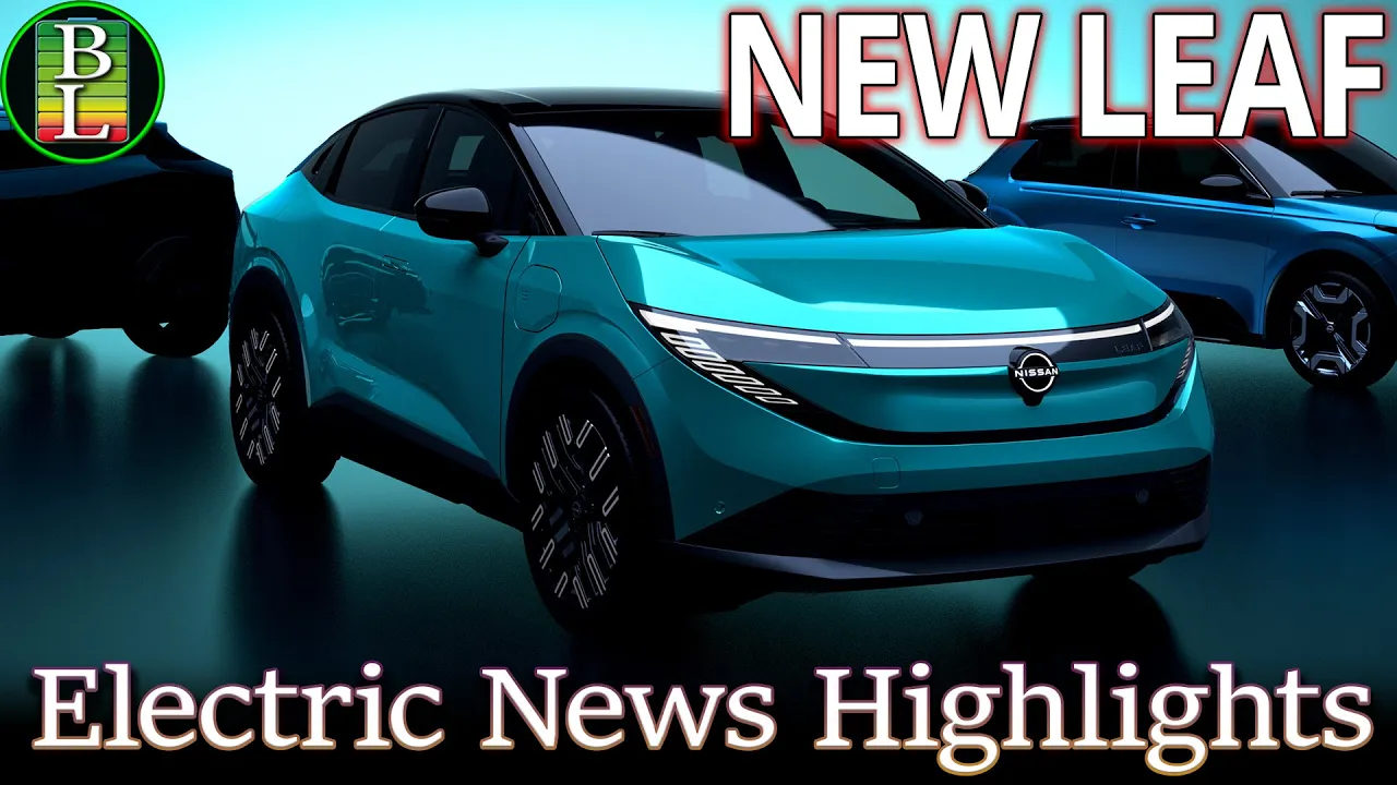 Electric News Highlights - NEW Nissan Leaf is coming