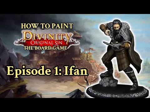 How to Paint IFAN - Divinity Original Sin: The Board Game