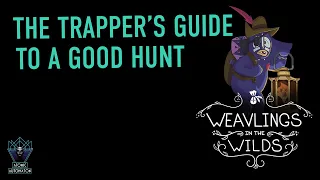 A Trapper's Guide to a Good Hunt