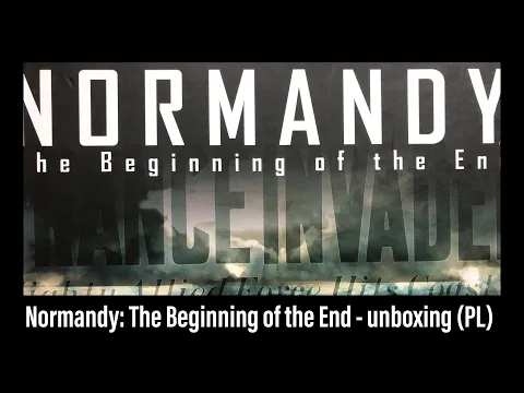 (680) Normandy: The Beginning of the End - unboxing (PL)