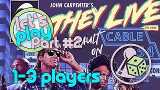 Let's play They Live: Assault on Cable 54 (Boardgame) - Part 2