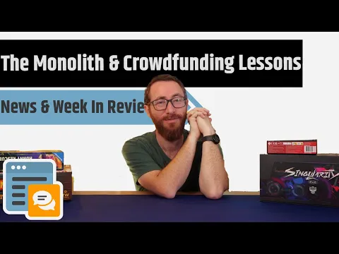 News & Week In Review - The Monolith Jumps Back Into Crowdfunding, Campaign Game Purges & More!!