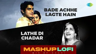 Bade Achhe Lagte Hain X Lathe Di Chadar | LoFi Mashup | Raahi | Amit Kumar | Surinder Kaur