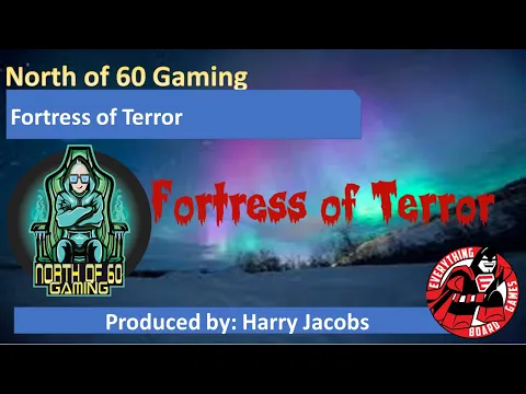 North of 60 Gaming - Presents Fortress of Terror