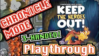 Keep The Heroes Out - Chronicle Mode - 3-Handed Playthrough