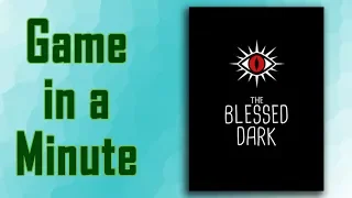 Game in a Minute: The Blessed Dark