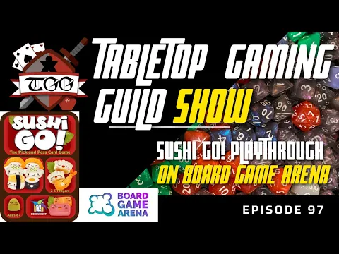Tabletop Gaming Guild Show: Sushi Go! Playthrough
