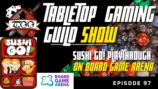 Tabletop Gaming Guild Show: Sushi Go! Playthrough