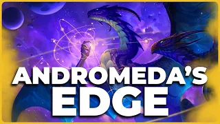 Andromedas Edge | Bigger than you Imagined!