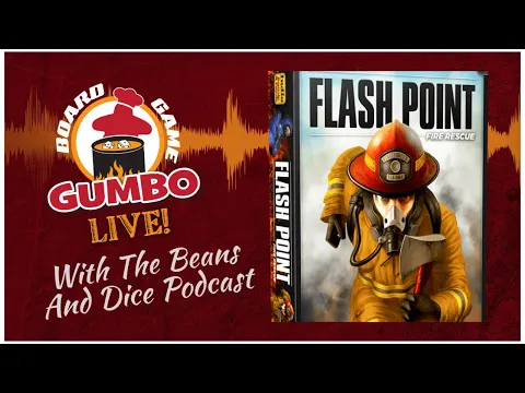 Flash Point Fire Rescue with The Beans And Dice Podcast