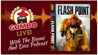 Flash Point Fire Rescue with The Beans And Dice Podcast