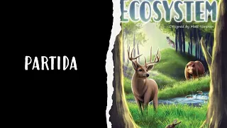 Ecosystem - Partida