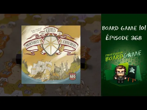 Board Game 101 (EP368) The Guild of Merchant Explorers - Règles et critique