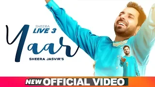 SHEERA JASVIR Live 3 | Yaar (Official Video) | Latest Punjabi Songs 2020 | Speed Records