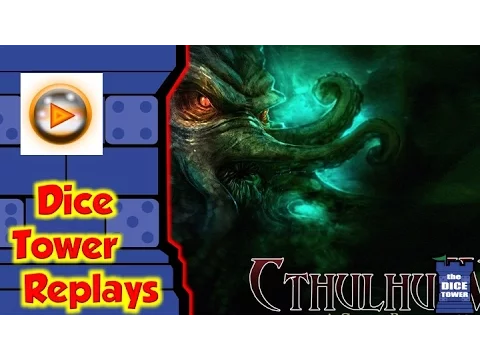 Dice Tower Replay: Cthulhu Wars