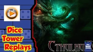Dice Tower Replay: Cthulhu Wars