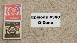 Episode #340 O Zone Mike Petty Games 2025