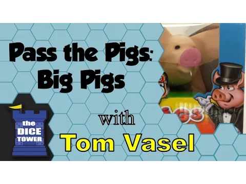 Pass the Pigs: Big Pigs Review - with Tom Vasel