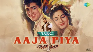 Aaja Piya -Trap Rap | Narci | Lata Mangeshkar | Rap Version | Aaja Piya Tohe Pyar Doon