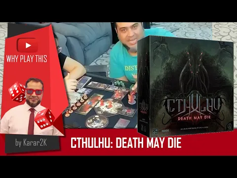 Why Play This - Cthulhu: Death May Die