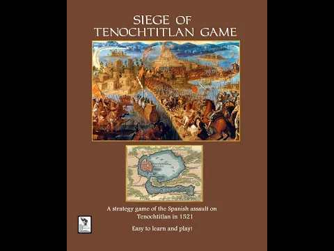 Unboxing the Siege of Tecochtitlan