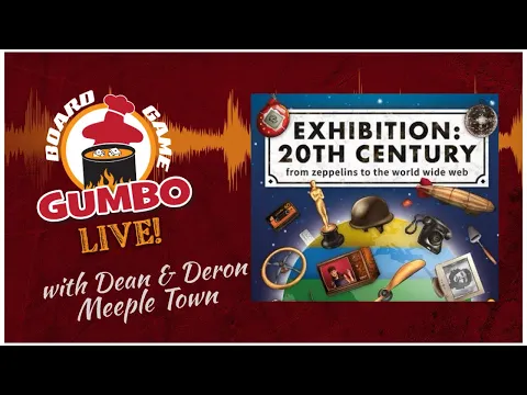 Exhibition 20th Century with Dean & Deron from Meeple Town