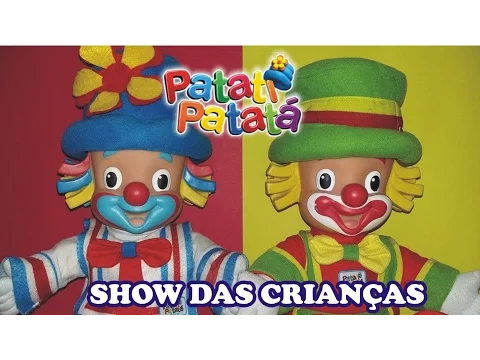PATATI PATATA - SHOW ESPECIAL DAS CRIANÇAS!