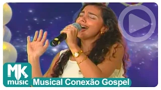 Eyshila - Tira Me do Vale (Musical Conexão Gospel)