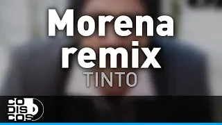 Morena Remix, Tinto - Audio