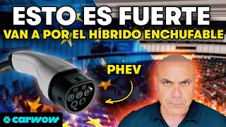LA UE QUIERE ACABAR CON LOS HÍBRIDOS ENCHUFABLES: ESTE ES EL PLAN QUE MANEJA DESDE 2026